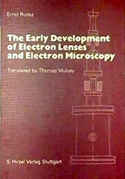 The early development of electron lenses and electron microscopy by Ernst Ruska
