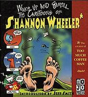 Cover of: Wake Up and Smell the Cartoons of Shannon Wheeler