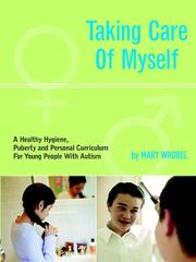Cover of: Taking Care of Myself: A Hygiene, Puberty and Personal Curriculum for Young People with Autism