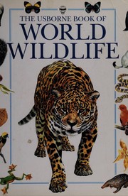 Cover of: The Usborne Book of World Wildlife