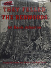 Cover of: They felled the redwoods: a saga of flumes and rails in the High Sierra.