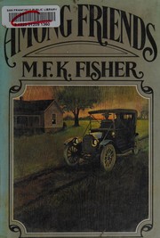 Cover of: Among friends by M. F. K. Fisher