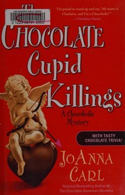 Cover of: The chocolate cupid killings: a chocoholic mystery