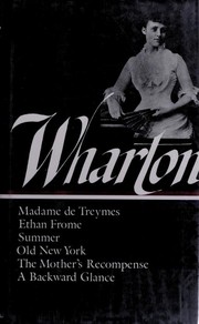 Novellas and Other Writings (Backward Glance / Ethan Frome / Madame de Treymes / Mother's Recompense / Old New York / Summer) by Edith Wharton