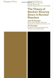 Cover of: The theory of neutron slowing down in nuclear reactors