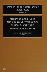 Cover of: Changing consumers and changing technology in health care and health care delivery