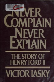 Cover of: Never complain, never explain by Victor Lasky