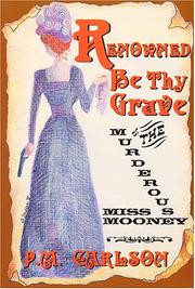 Cover of: Renowned be thy grave: the murderous Miss Mooney