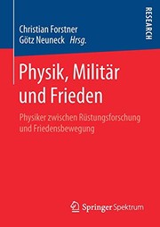 Cover of: Physik, Militär und Frieden: Physiker zwischen Rüstungsforschung und Friedensbewegung