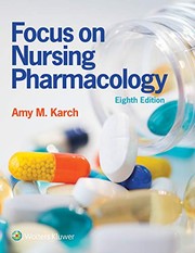 Focus on Nursing Pharmacology by Amy M. Karch RN  MS