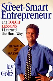 Cover of: The street-smart entrepreneur: 133 tough lessons I learned the hard way