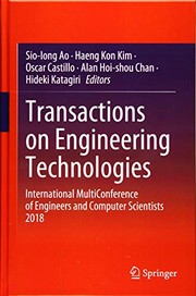 Transactions on Engineering Technologies by Sio-Iong Ao, Haeng Kon Kim, Oscar Castillo, Alan Hoi-shou Chan, Hideki Katagiri