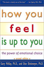 Cover of: How you feel is up to you: the power of emotional choice