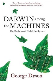 Cover of: Darwin among the Machines: The Evolution of Global Intelligence
