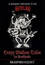 Cover of: Crazy wisdom tales for deadheads by Bradford P. Keeney