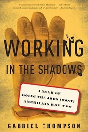 Working in the shadows by Gabriel Thompson