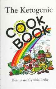 The ketogenic cookbook by Dennis Brake