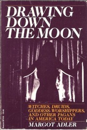Cover of: Drawing down the Moon: witches, Druids, goddess-worshippers, and other pagans in America today