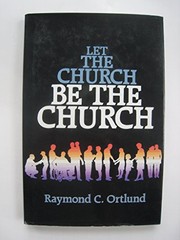 Cover of: Let the church be the church
