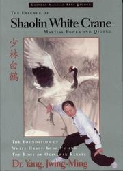Cover of: The essence of Shaolin white crane =: [Shao lin pai ho] : martial power and qigong