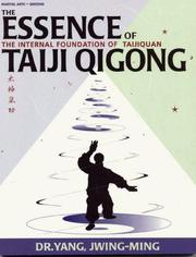 Cover of: The essence of taiji qigong: the internal foundation of taijiquan = [tʻai chi chʻi kung]