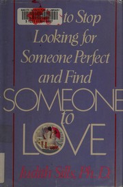 Cover of: How to stop looking for someone perfect and find someone to love by Judith Sills