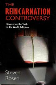 Cover of: The reincarnation controversy: uncovering the truth in the world religions