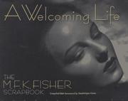 Cover of: A welcoming life by M. F. K. Fisher