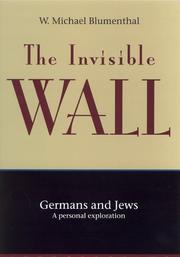 Cover of: The invisible wall by W. Michael Blumenthal