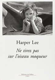 Cover of: ne tirez pas sur l'oiseau moqueur by Harper Lee
