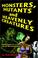 Cover of: Monsters, mutants, and heavenly creatures