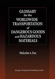 Glossary for the worldwide transportation of dangerous goods and hazardous materials by Malcolm Fox