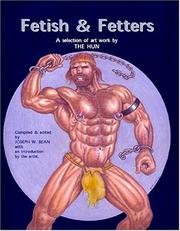 Cover of: Fetish & Fetters: A Selection of Art Work by The Hun