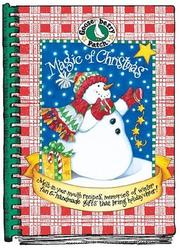 Cover of: Magic of Christmas: melt-in-your-mouth recipes, memories of winter fun & handmade gifts that bring holiday cheer!