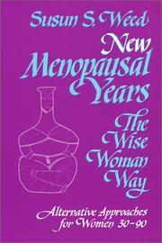 Cover of: New Menopausal Years, The Wise Woman Way: Alternative Approaches for Women 30-90 (Wise Woman Herbal Series, Book 5) (Wise Woman Ways)