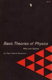 Cover of: Basic theories of physics: heat and quanta.