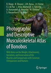Cover of: Photographic and Descriptive Musculoskeletal Atlas of Bonobos: With Notes on the Weight, Attachments, Variations, and Innervation of the Muscles and Comparisons with Common Chimpanzees and Humans