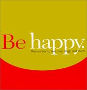 Cover of: Be Happy: Remember to Live, Love, Laugh and Learn (Gift of Inspiration, 12)