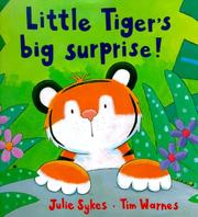 Cover of: Little Tiger's big surprise by Julie Sykes
