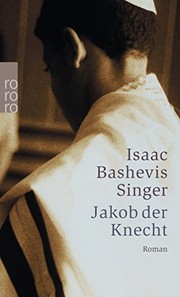Cover of: Jakob, der Knecht by Isaac Bashevis Singer