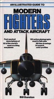 An illustrated guide to modern fighters and attack aircraft by Bill Gunston