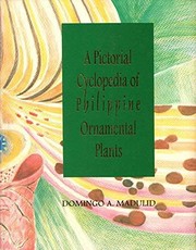 Cover of: A pictorial cyclopedia of Philippine ornamental plants by Domingo A. Madulid