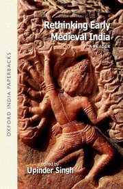 Rethinking early medieval India by Upinder Singh