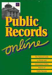 Cover of: Public Records Online: The National Guide to Private and Government Online Sources of Public Records (Public Records Online: The National Guide to Private ... Government Online Sources of Public Records) by 