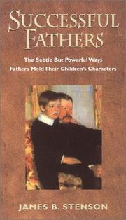 Cover of: Successful fathers: [the subtle but powerful ways fathers mold their children's characters]