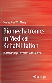 Cover of: Biomechatronics in Medical Rehabilitation: Biomodelling, Interface, and Control