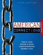American Corrections in Brief by Todd R. Clear, Michael D. Reisig, Carolyn Petrosino, George F. Cole