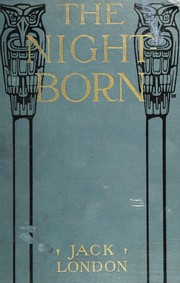 The Night-Born by Jack London, Jack, London,