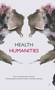 Health Humanities by P. Crawford, B. Brown, C. Baker, V. Tischler, Brian Abrams