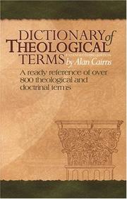 Cover of: Dictionary of Theological Terms: A Ready Reference of Over 800 Theological and Doctrinal Terms